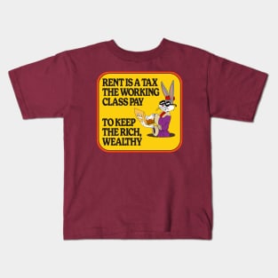 Rent Is A Tax The Working Class Pay To Keep The Rich Wealthy Kids T-Shirt